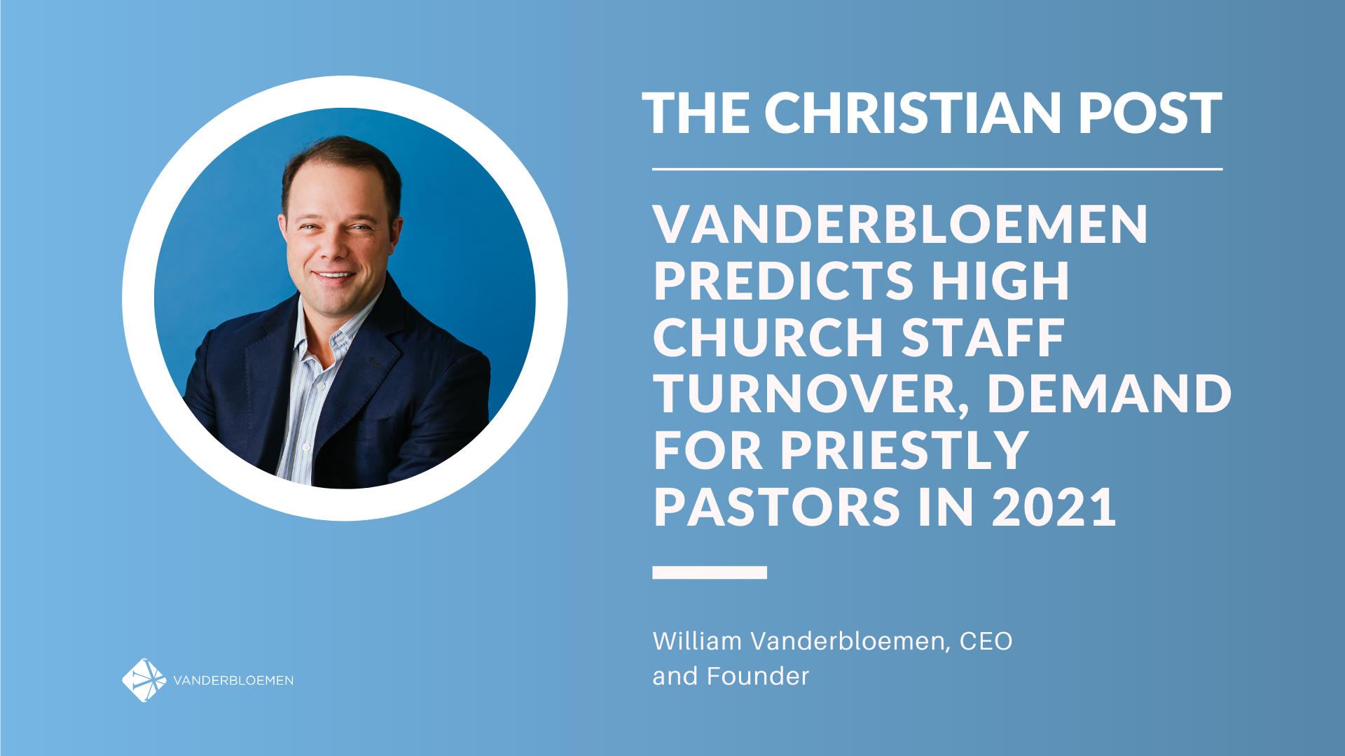 William Vanderbloemen In Christian Post - Vanderbloemen Predicts High ...