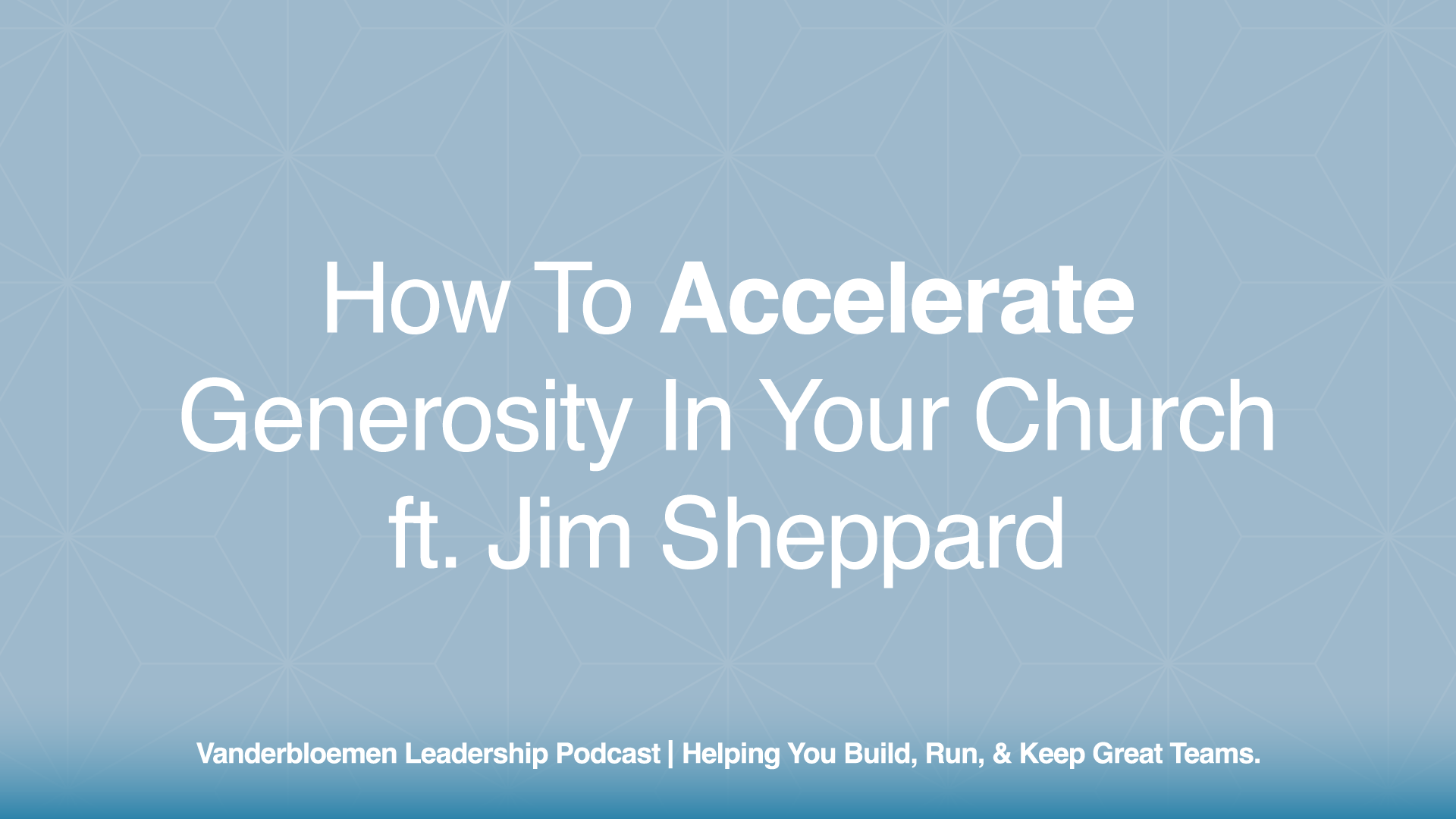 How to Accelerate Generosity in Your Church | ft. Jim Sheppard