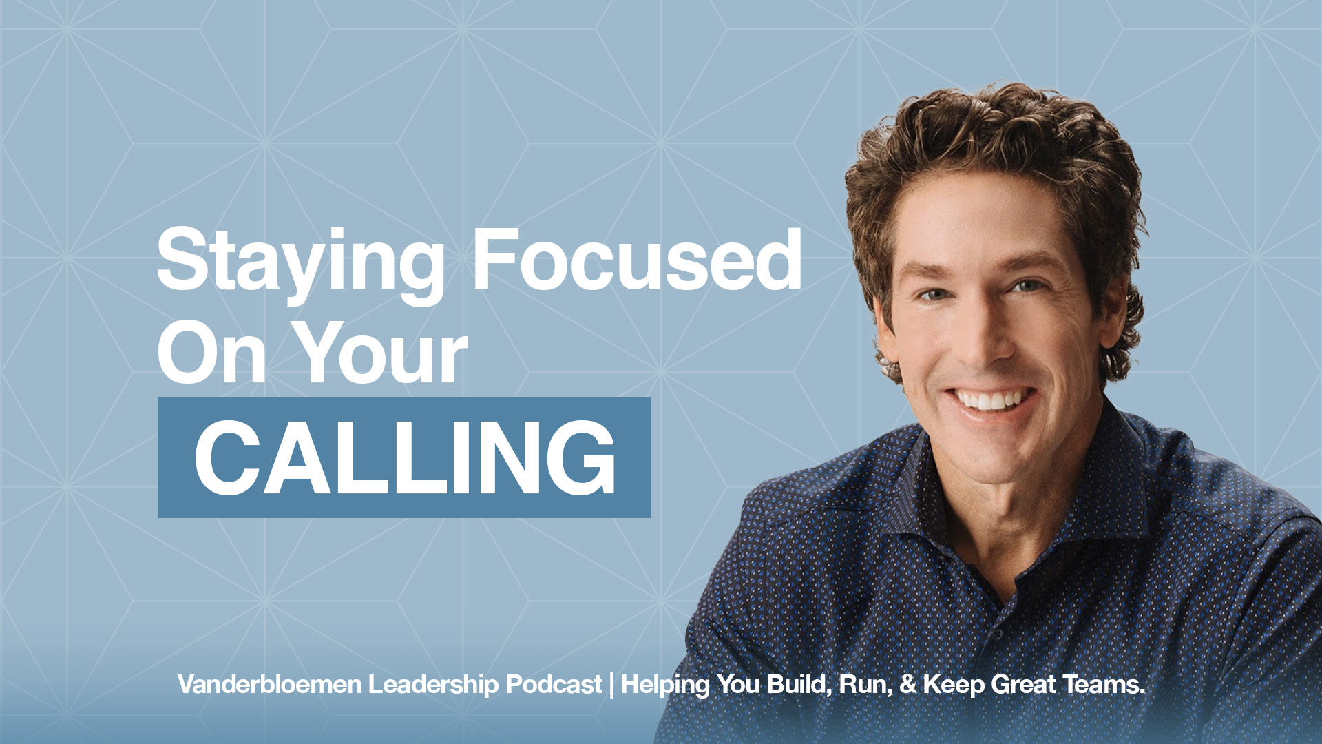 Staying Focused On Your Calling | ft. Joel Osteen