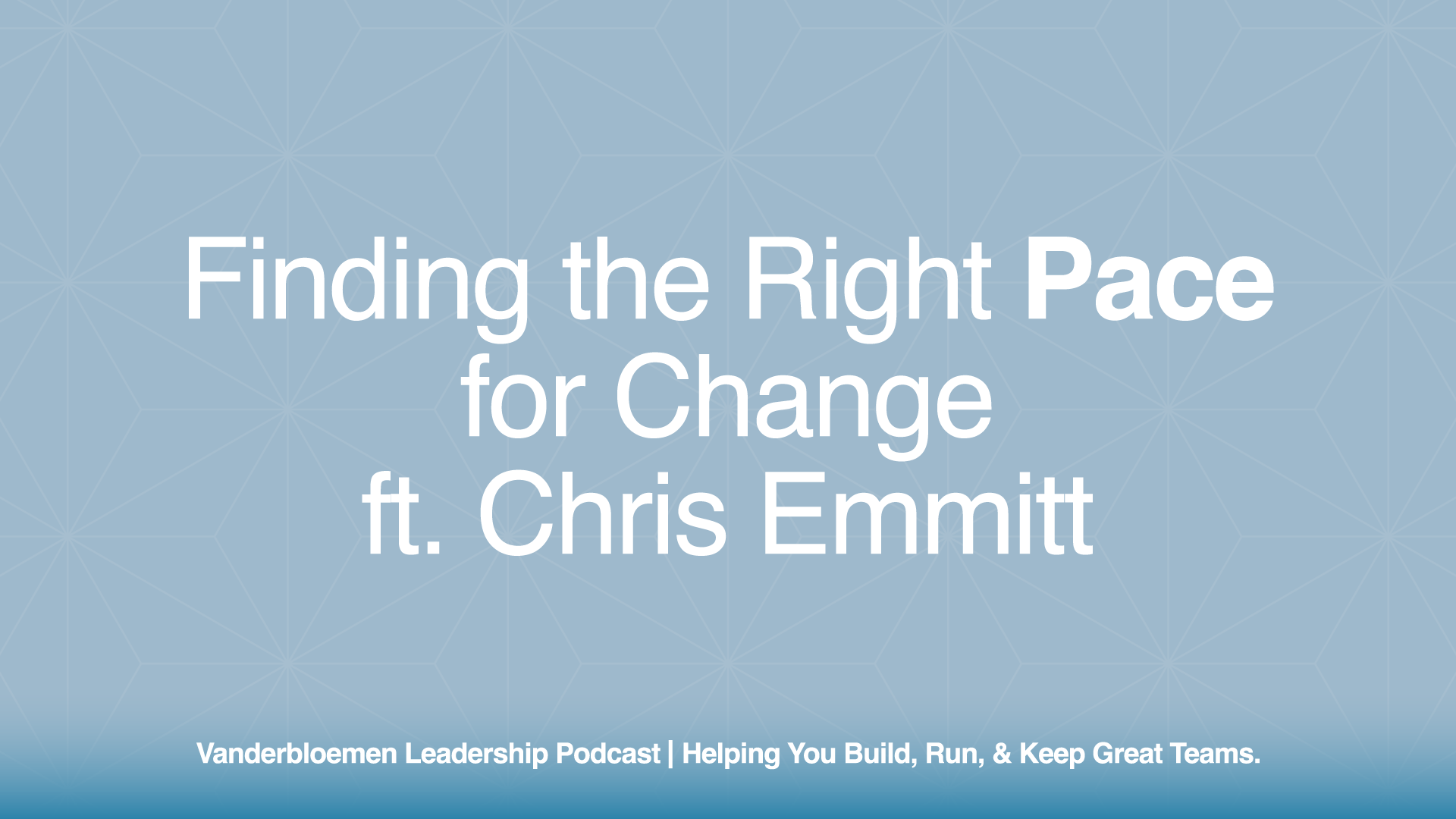 Finding the Right Pace for Change | ft. Chris Emmitt