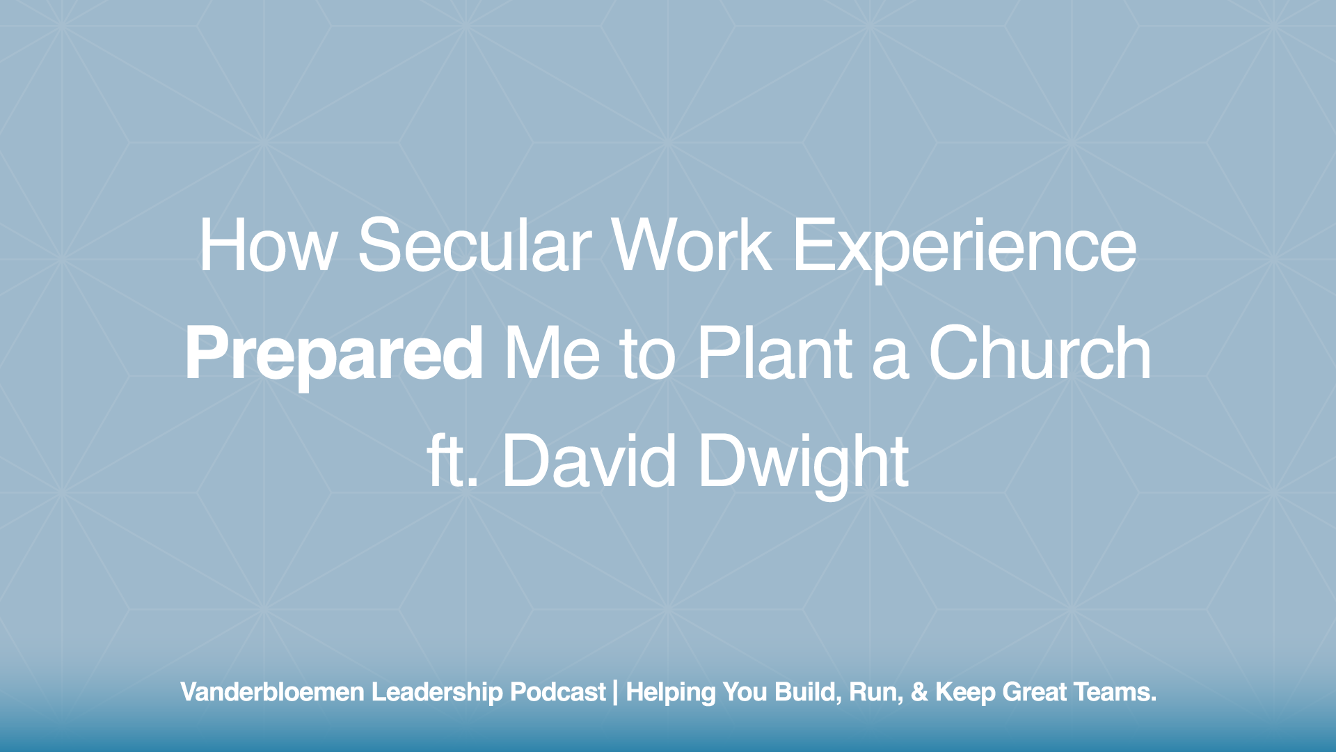 How Secular Work Experience Prepared Me to Plant a Church | ft. David Dwight