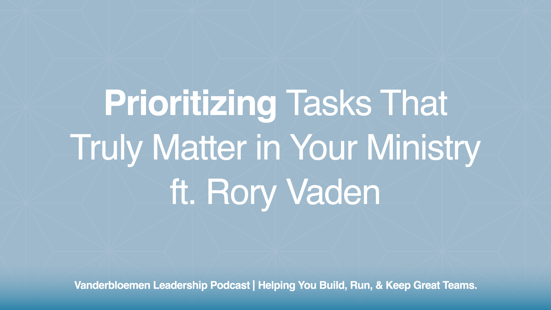 Prioritizing Tasks That Truly Matter in Your Ministry | ft. Rory Vaden