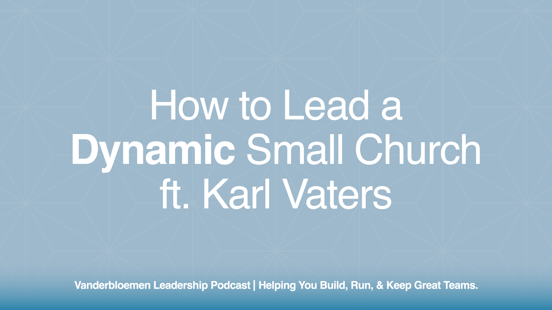 How to Lead a Dynamic Small Church | ft. Karl Vaters