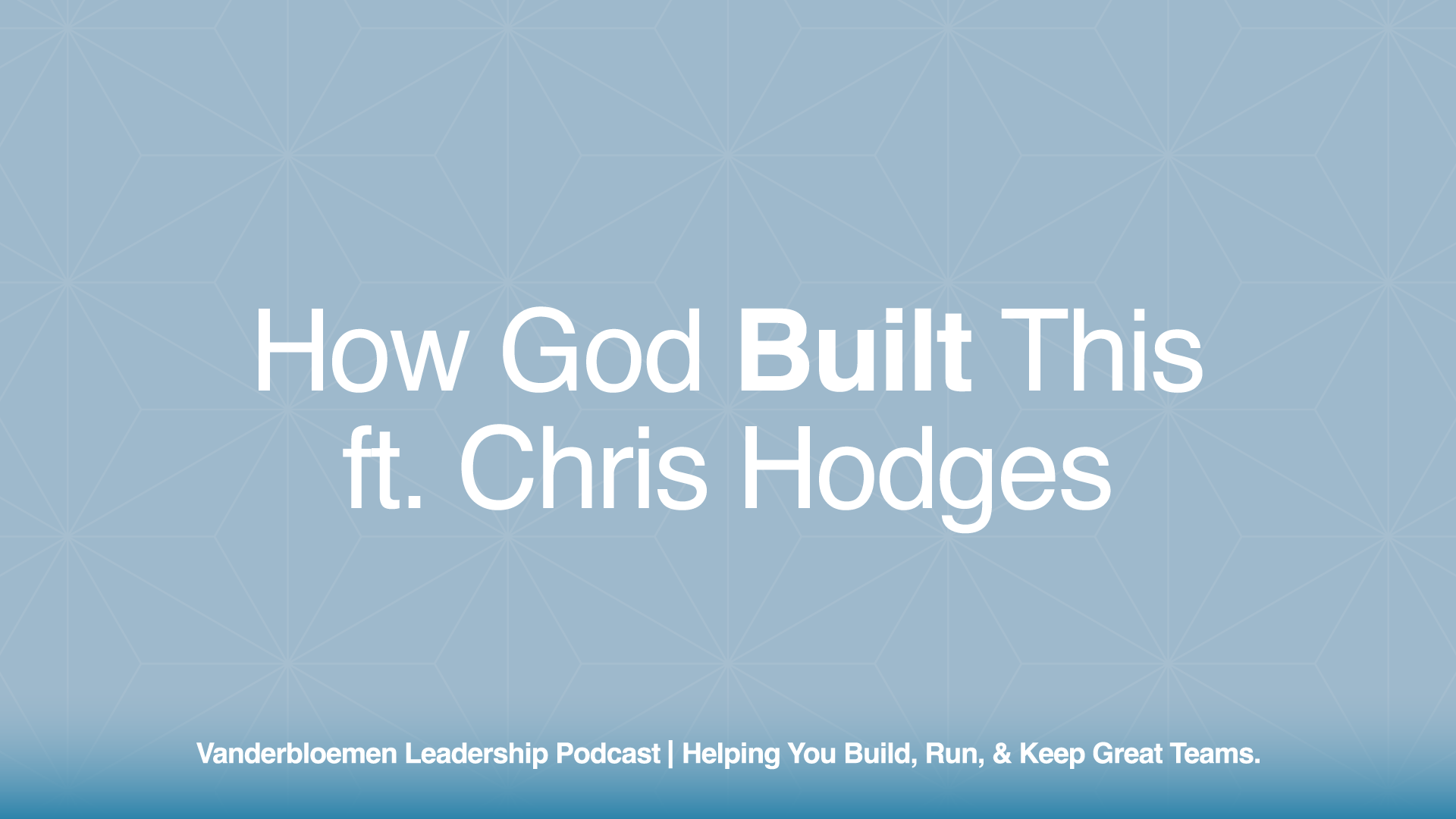 How God Built This | ft. Chris Hodges