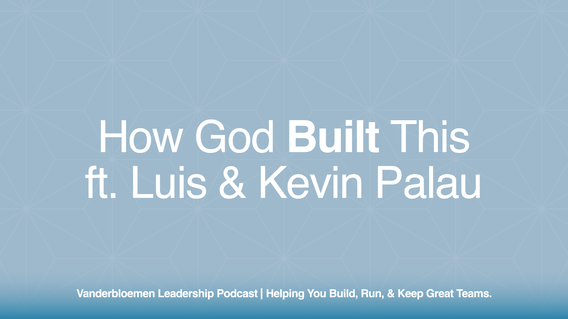 How God Built This | ft. Luis & Kevin Palau