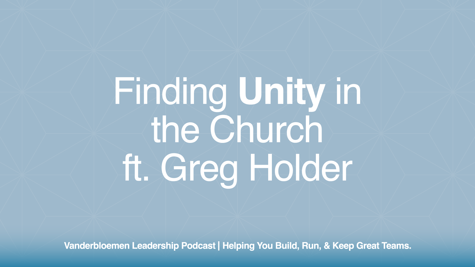 Finding Unity in the Church | ft. Greg Holder, Author, Speaker, and Lead Pastor of The Crossing Church