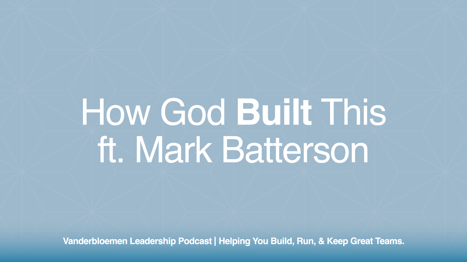 How God Built This | ft. Mark Batterson, Pastor of National Community Church