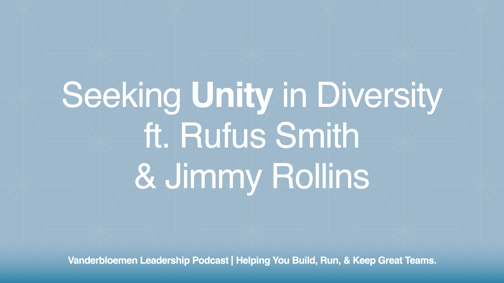 Seeking Unity in Diversity | ft. Rufus Smith & Jimmy Rollins