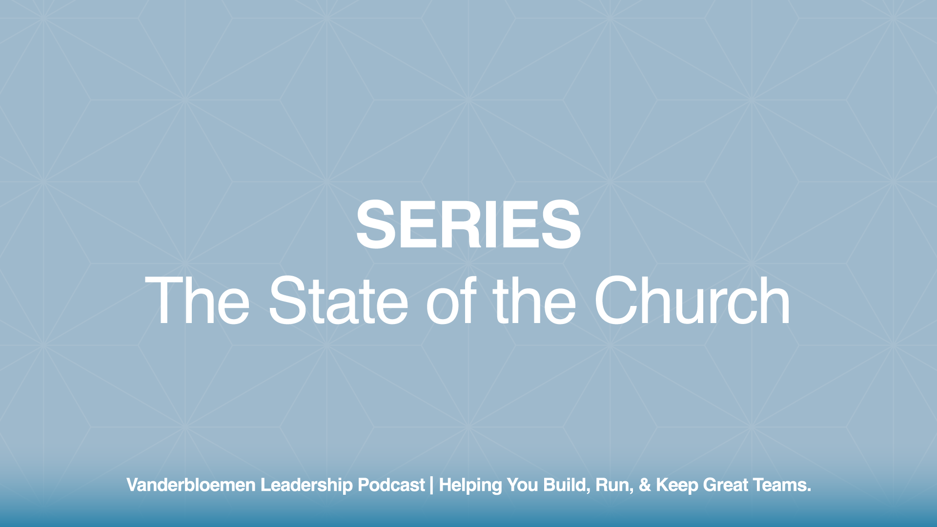 SERIES | The State of the Church