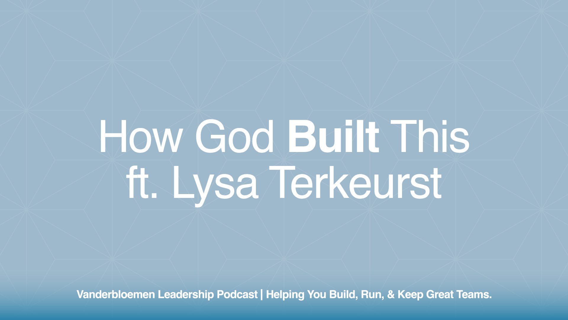 How God Built This | ft. Lysa Terkeurst, Author, Speaker & President of Proverbs 31 Ministries