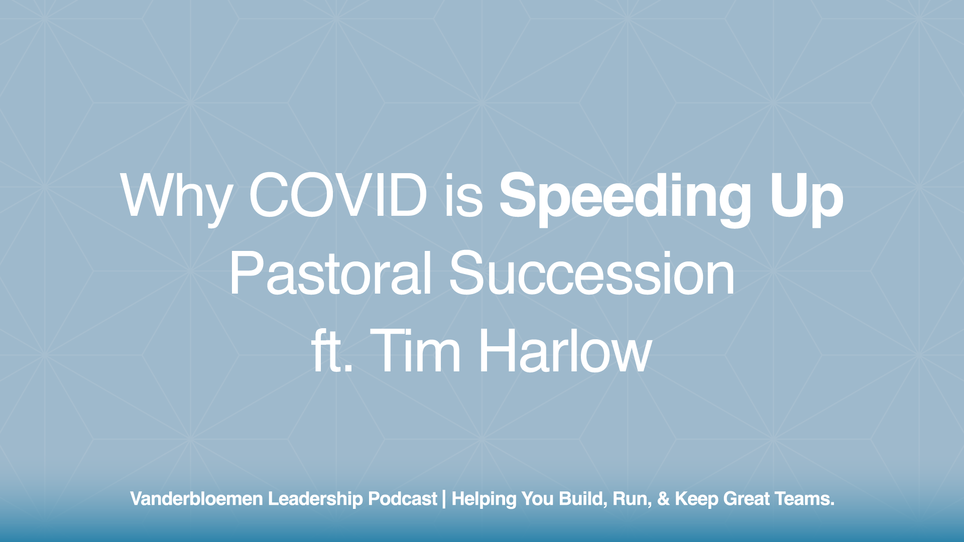 Why COVID is Speeding Up Pastoral Succession | ft. Pastor Tim Harlow