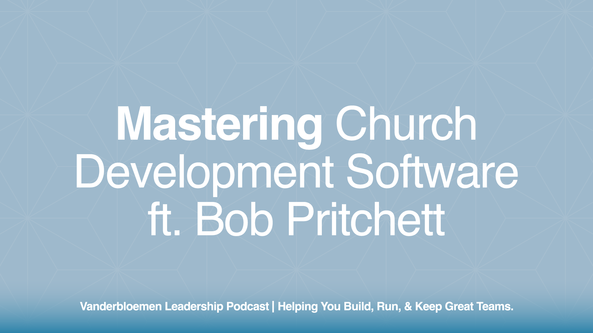 Mastering Church Development Software | ft. Bob Pritchett