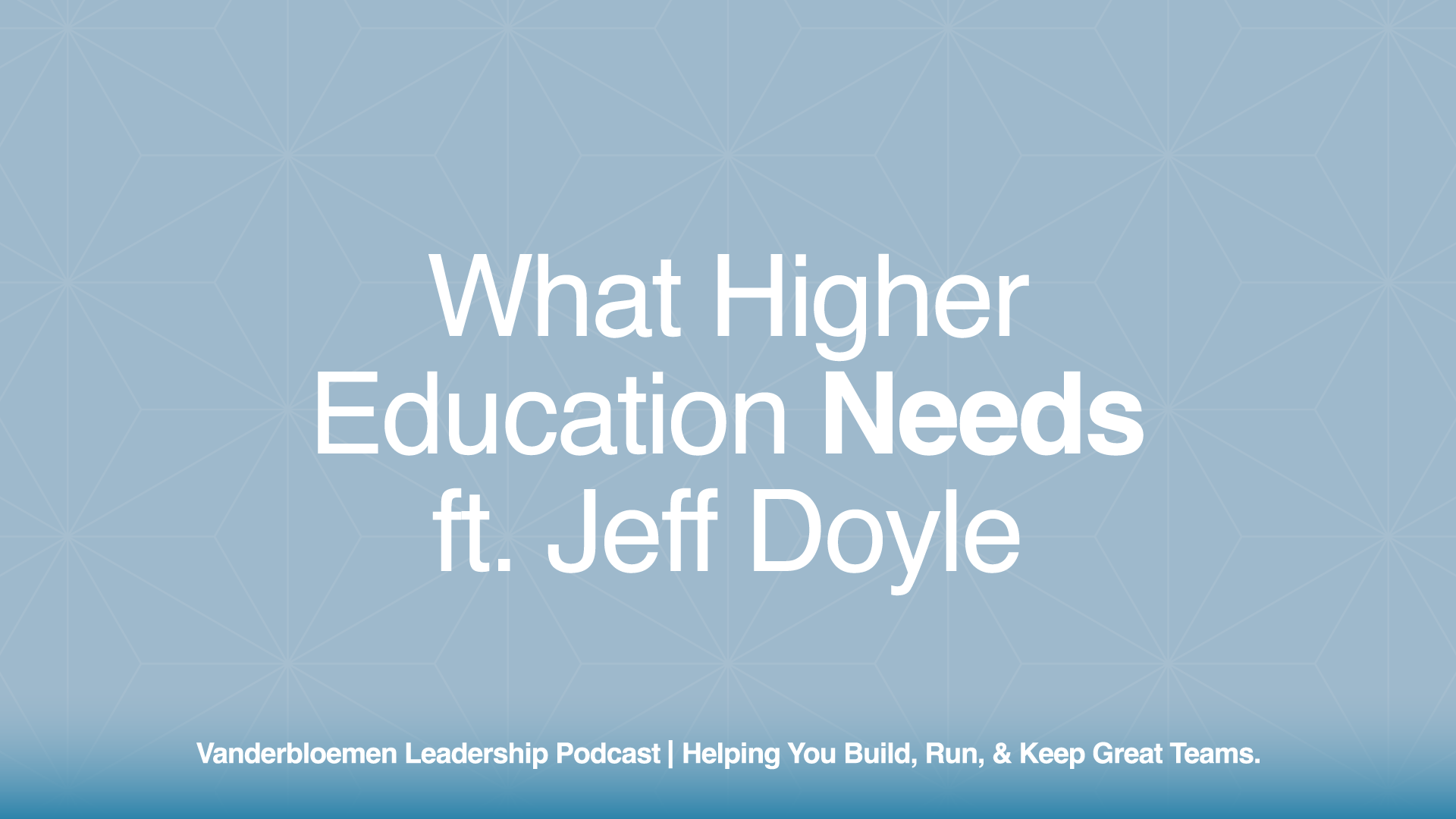 What Higher Education Needs | ft. Jeff Doyle