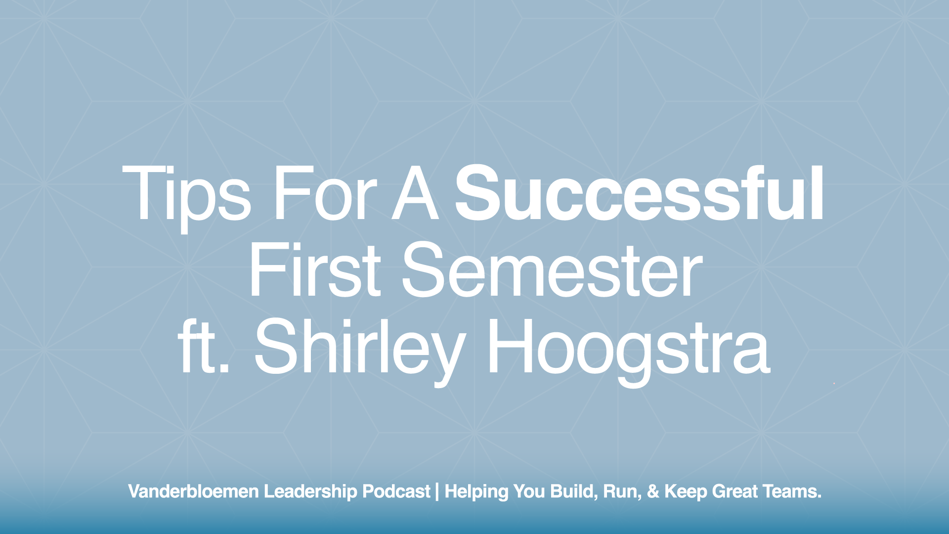 Tips for a Successful First Semester | ft. Shirley Hoogstra, CCCU President