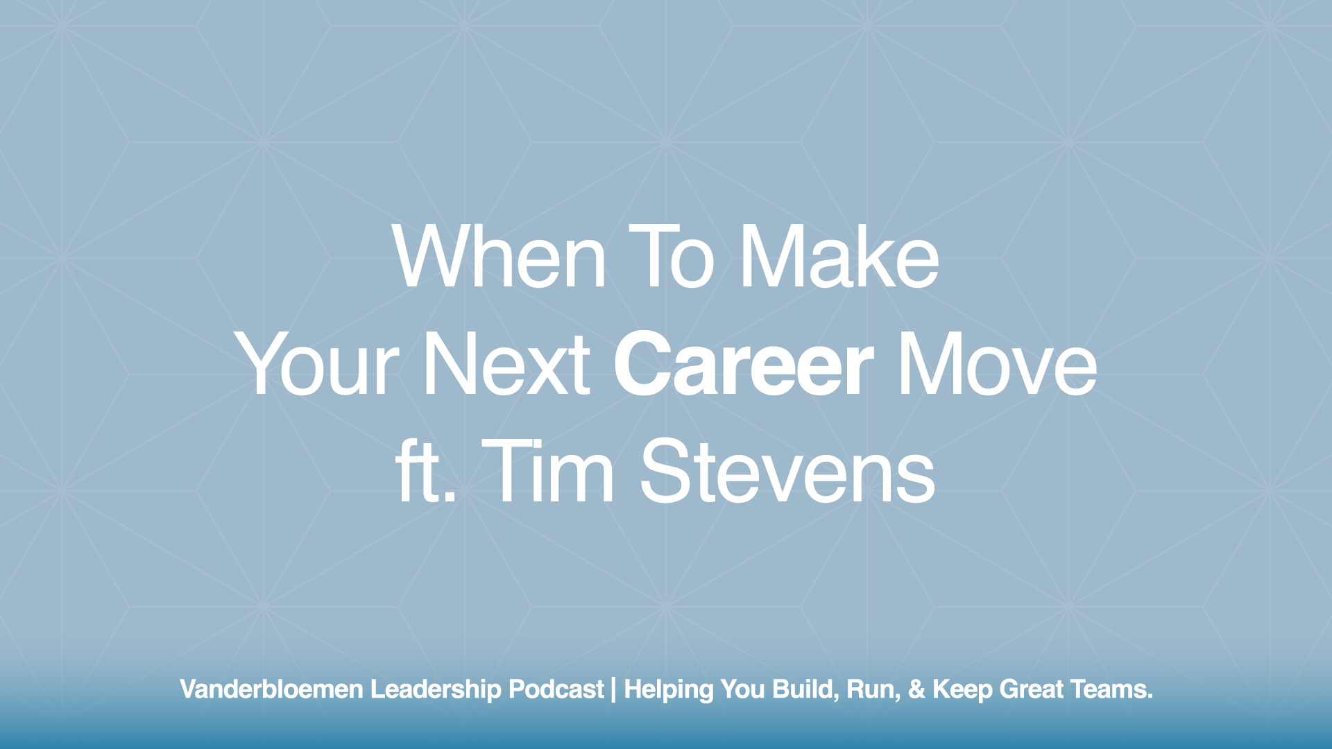 When To Make Your Next Career Move | ft. Tim Stevens