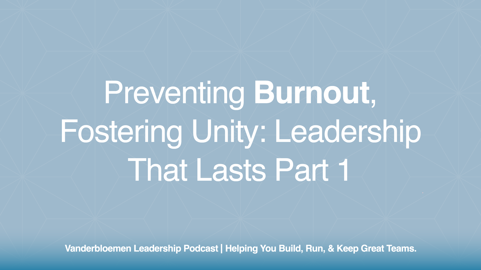 Preventing Burnout, Fostering Unity: Leadership That Lasts Part 1 | ft. Carey Nieuwhof