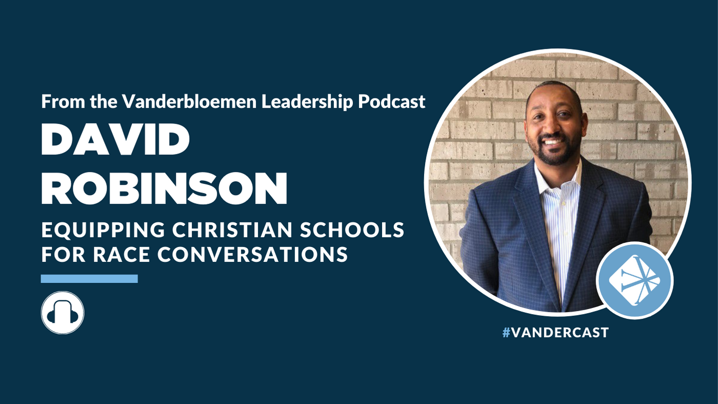 Equipping Christian Schools For Race Conversations with David Robinson, Director of Diversity & Inclusion