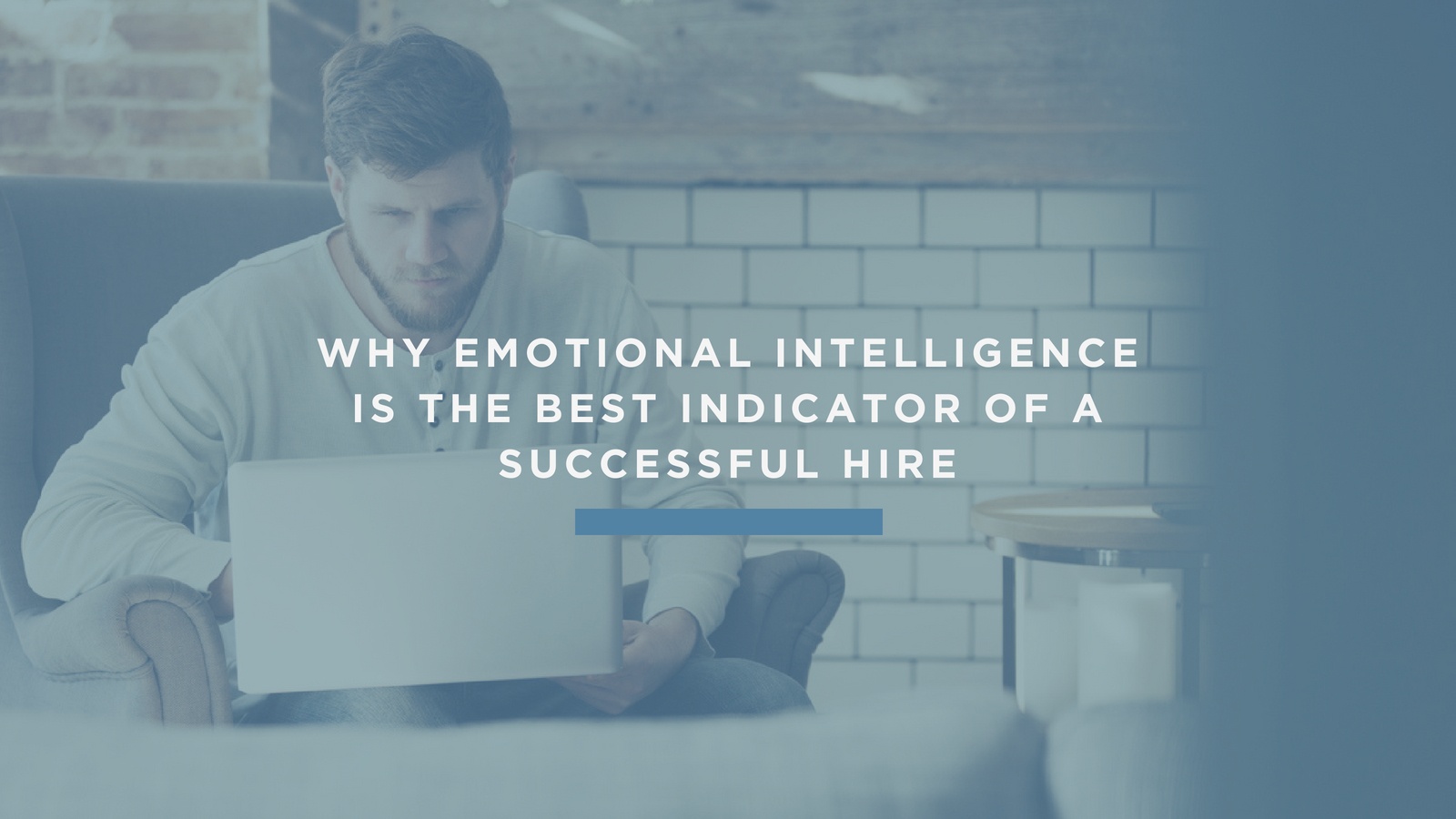 Why Emotional Intelligence Is The Best Indicator Of A Successful Hire