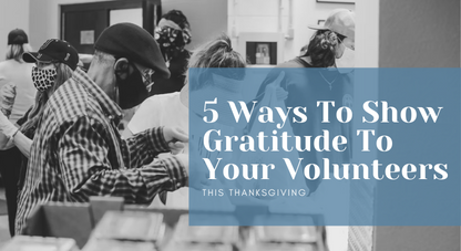 5 Ways To Show Gratitude For Your Volunteers This Thanksgiving