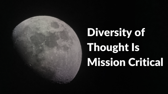 Diversity Of Thought Is Mission Critical