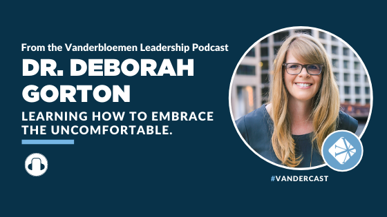 Learning How To Embrace The Uncomfortable With Dr. Deborah Gorton, Author, Professor, and Clinical Psychologist