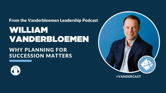 Why Planning for Succession Matters with William Vanderbloemen