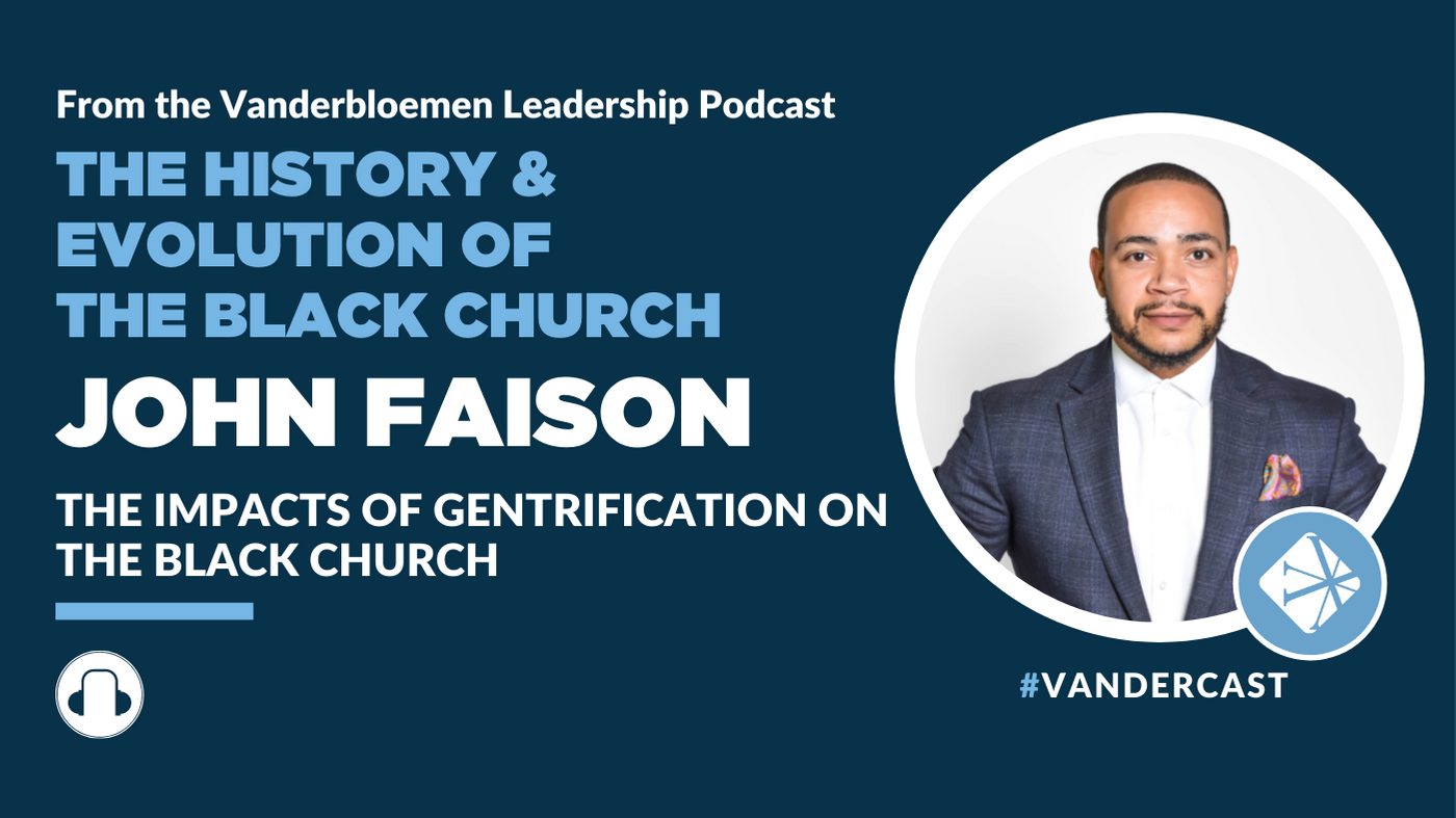 The Impacts Of Gentrification On The Black Church | ft. Pastor John Faison