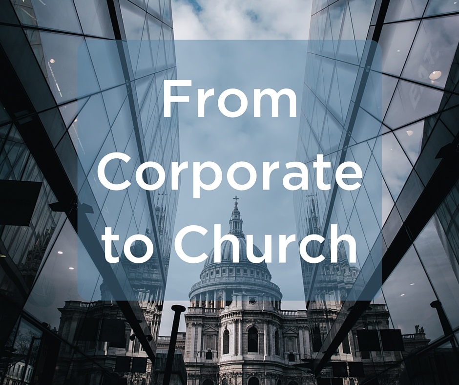 Transitioning from Corporate to Church