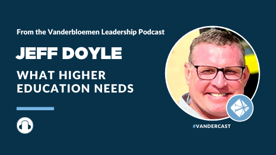 What Higher Education Needs | ft. Jeff Doyle