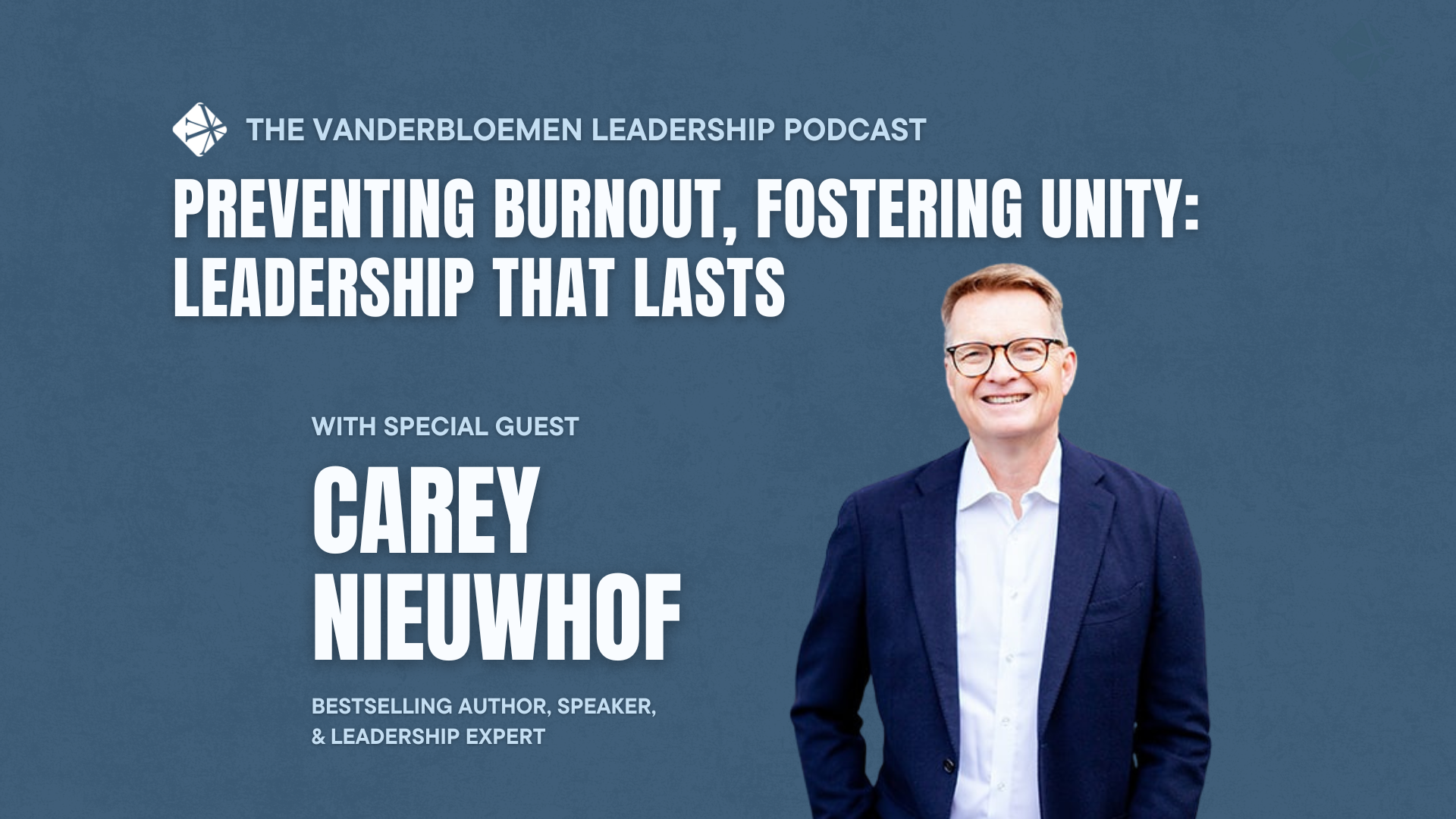 Preventing Burnout, Fostering Unity: Leadership that Lasts Part 1 (feat. Carey Nieuwhof)