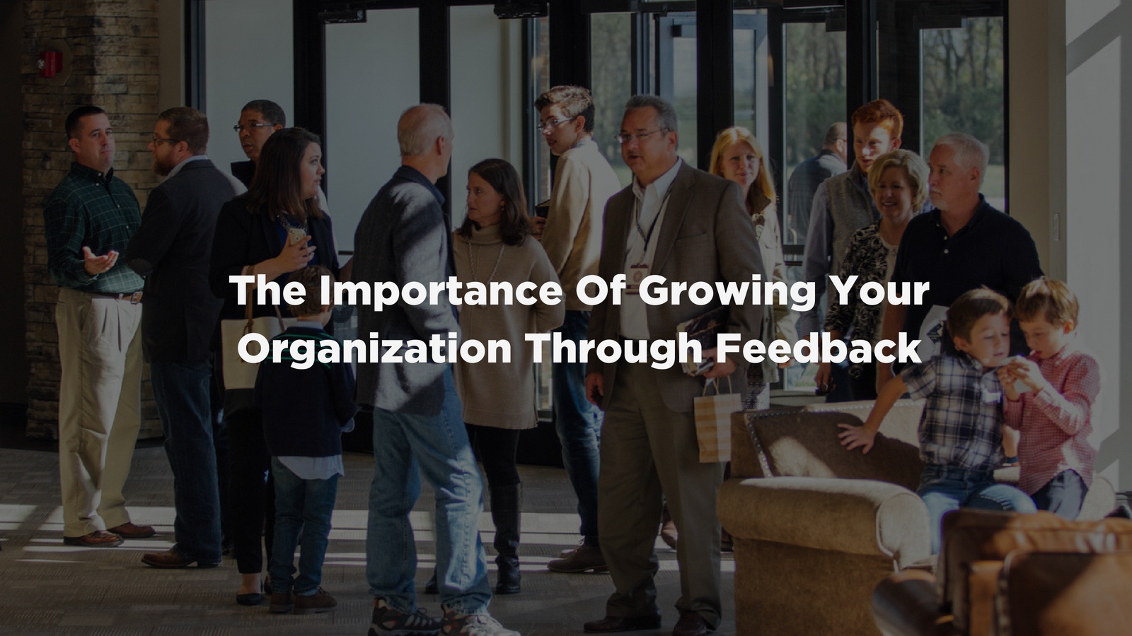 The Importance Of Growing Your Organization Through Feedback