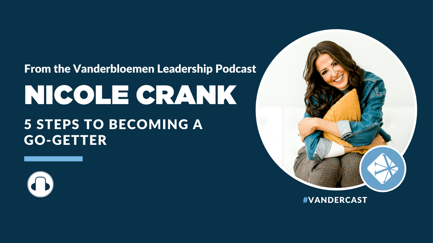 5 Steps To Becoming A Go-Getter | ft. Nicole Crank