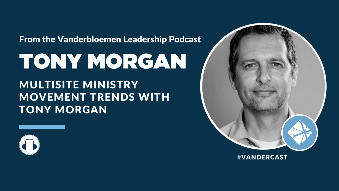 Multisite Ministry Movement Trends | ft. Tony Morgan