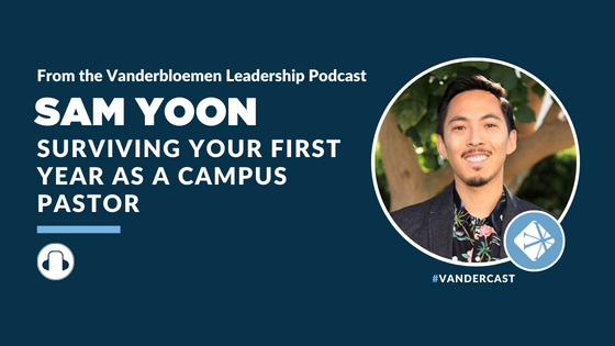 Surviving Your First Year As A Campus Pastor| ft. Sam Yoon