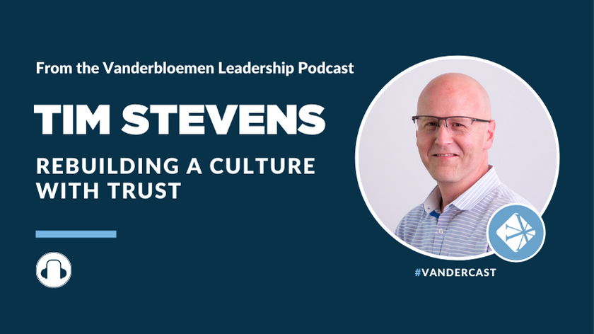 Rebuilding a Culture with Trust | ft. Tim Stevens