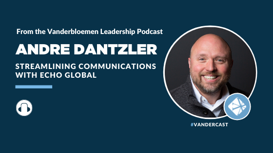 Streamlining Communications with Andre Dantzler and Echo Global