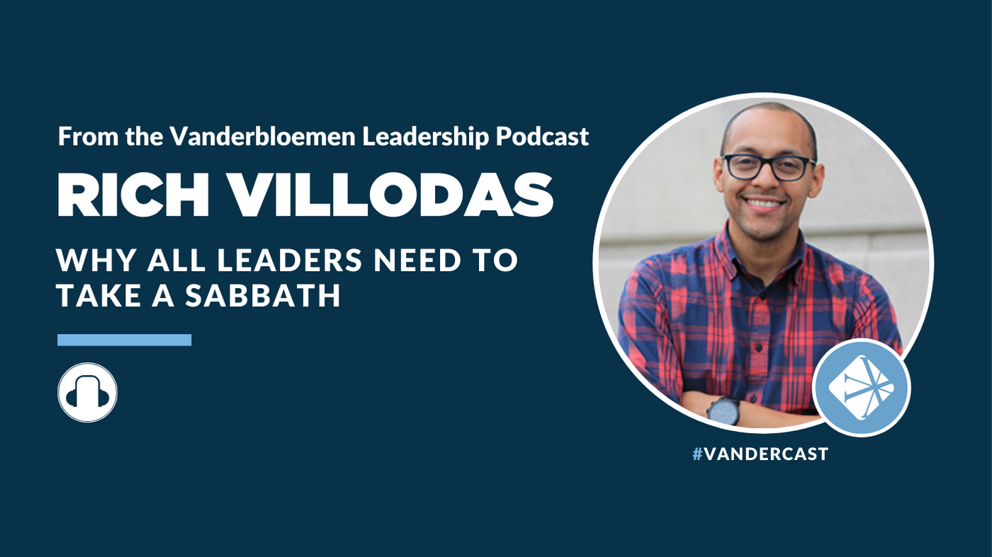 Why All Leaders Need to Take a Sabbath | ft. Pastor Rich Villodas