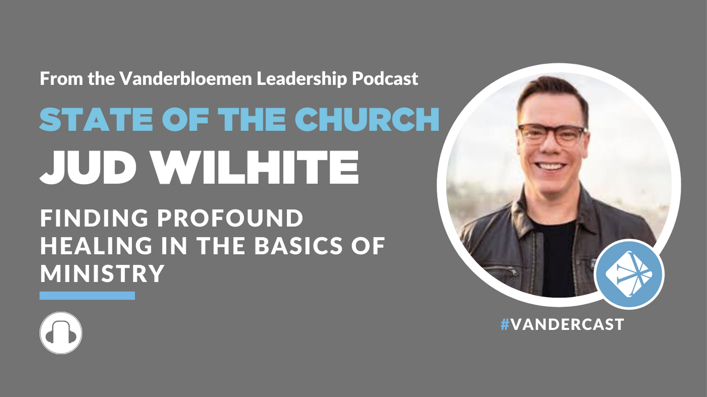 Finding Profound Healing In The Basics Of Ministry | ft. Senior Pastor, Jud Wilhite