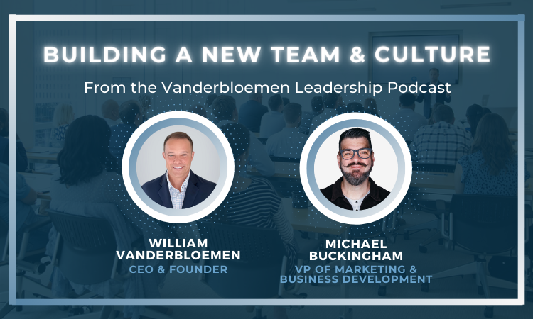 Building A New Team & Culture